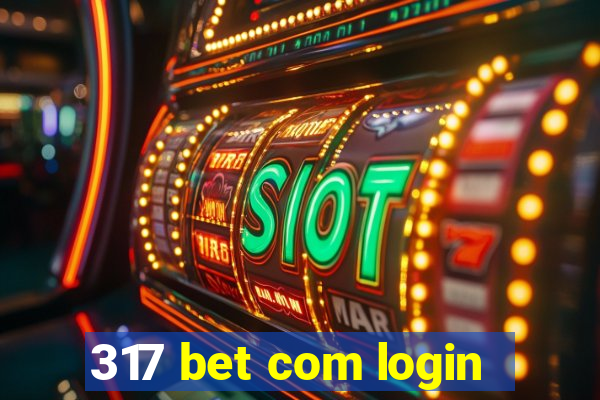 317 bet com login